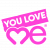 You Love Me