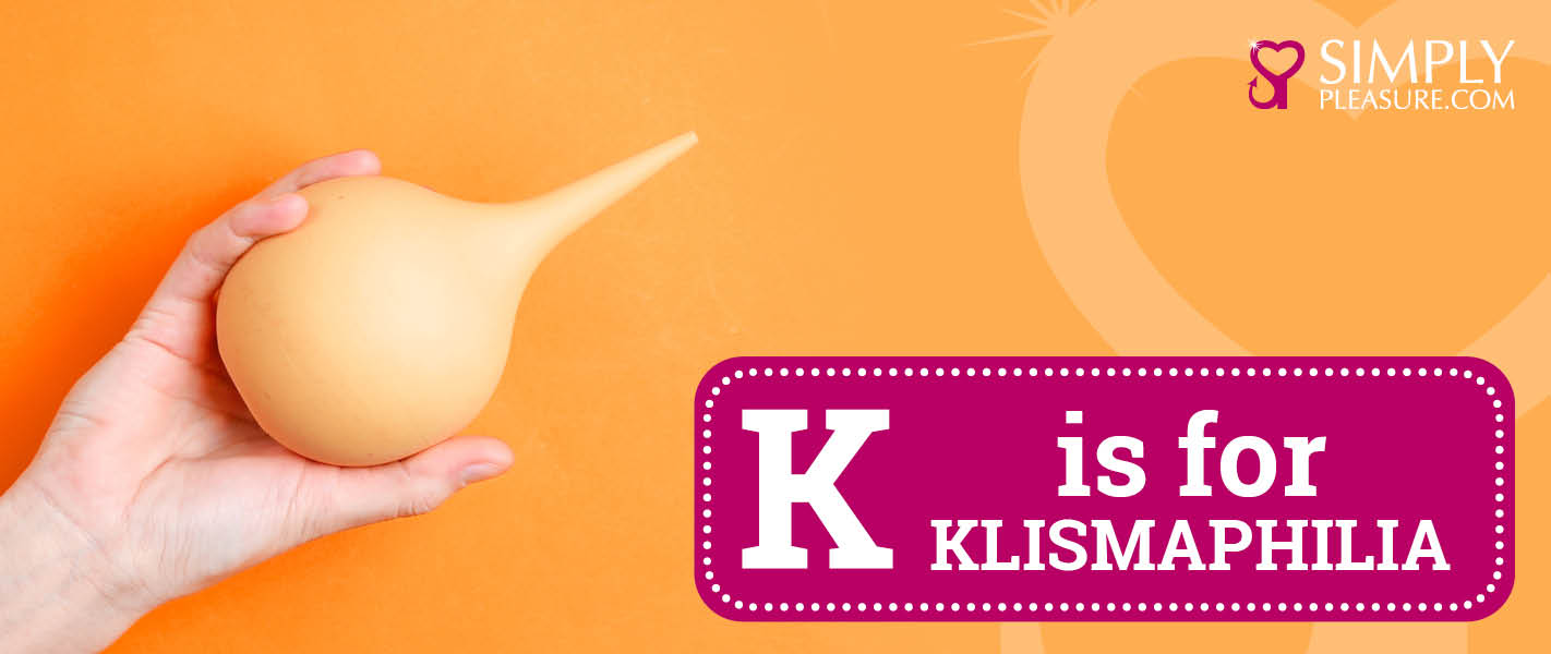 Dirty dictionary - K is for Klismaphilia